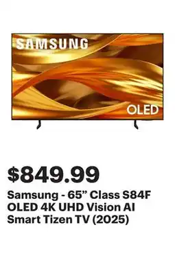 Best Buy Samsung - 65 Class S84F OLED 4K UHD Vision AI Smart Tizen TV (2025) offer