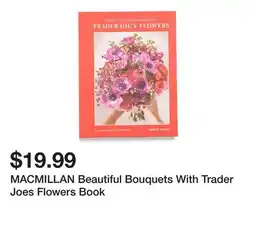Marshalls MACMILLAN Beautiful Bouquets With Trader Joes Flowers Book offer