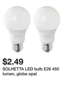 Ikea SOLHETTA LED bulb E26 450 lumen, globe opal offer
