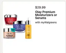 Walgreens Olay Premium Moisturizers or Serums offer