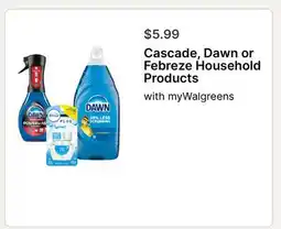 Walgreens Cascade, Dawn or Febreze Household Products offer
