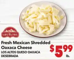 Vallarta Supermarkets Fresh Mexican Shredded Oaxaca Cheese / LOS ALTOS QUESO OAXACA DESEBRADA offer
