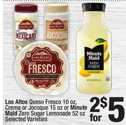Super King Markets Los Altos Queso Fresco 10 oz, Crema or Jocoque 15 oz or Minute Maid Zero Sugar Lemonade 52 oz offer