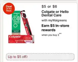 Walgreens Colgate or Hello Dental Care offer