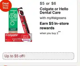 Walgreens Colgate or Hello Dental Care offer