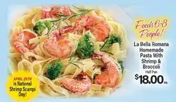 Angelo Caputo's Fresh Market La Bella Romana Homemade Pasta With Shrimp & Broccoli offer