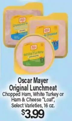 Angelo Caputo's Fresh Market Oscar Mayer Original Lunchmeat Chopped Ham, White Turkey or Ham & Cheese Loaf offer
