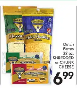 Pete's Fresh Market Dutch Farms 32 oz. SHREDDED or CHUNK CHEESE offer