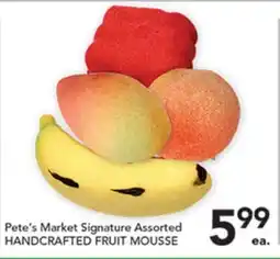 Pete's Fresh Market Pete's Market Signature Assorted HANDCRAFTED FRUIT MOUSSE offer