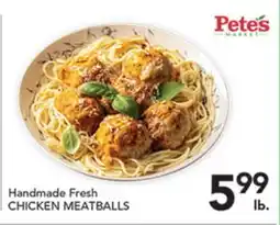 Pete's Fresh Market Handmade Fresh CHICKEN MEATBALLS offer