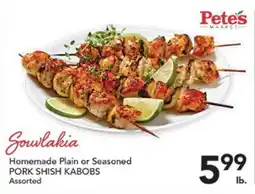 Pete's Fresh Market Homemade Plain or Seasoned PORK SHISH KABOBS offer