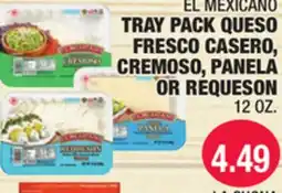 Carnicerias Jimenez EL MEXICANO TRAY PACK QUESO FRESCO CASERO, CREMOSO, PANELA OR REQUESON offer