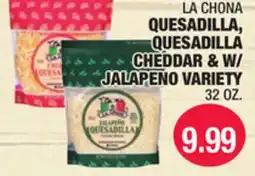 Carnicerias Jimenez LA CHONA QUESADILLA, QUESADILLA CHEDDAR & W/ JALAPENO VARIETY offer