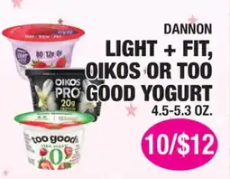 Carnicerias Jimenez DANNON LIGHT + FIT, OIKOS OR TOO GOOD YOGURT offer