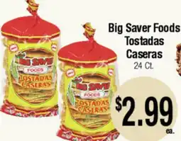 Big Saver Foods Big Saver Foods Tostadas Caseras offer