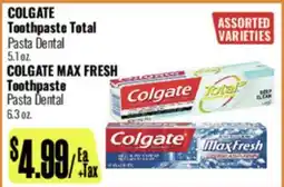 R Ranch Markets COLGATE Toothpaste Total Pasta Dental 5.1oz., COLGATE MAX FRESH Toothpaste 6.3 oz offer