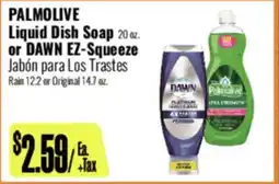 R Ranch Markets PALMOLIVE Liquid Dish Soap 20 oz. or DAWN EZ-Squeeze offer