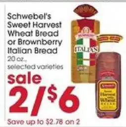 Giant Eagle Schwebel's Sweet Harvest Wheat Bread or Brownberry Italian Bread offer