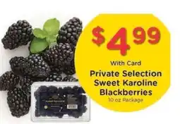 Kroger Private Selection Sweet Karoline Blackberries offer