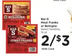 Kroger Bar-S Meat Franks or Bologna offer