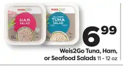 Weis Markets Weis2Go Tuna, Ham, or Seafood Salads offer