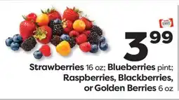 Weis Markets Strawberries 16 oz Blueberries pint Raspberries, Blackberries, or Golden Berries 6 oz offer