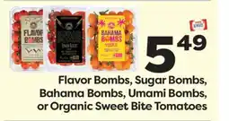 Weis Markets Flavor Bombs, Sugar Bombs, Bahama Bombs, Umami Bombs, or Organic Sweet Bite Tomatoes offer