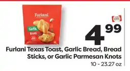Weis Markets Furlani Texas Toast, Garlic Bread, Bread Sticks, or Garlic Parmesan Knots offer