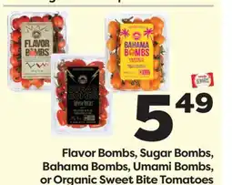 Weis Markets Flavor Bombs, Sugar Bombs, Bahama Bombs, Umami Bombs, or Organic Sweet Bite Tomatoes offer