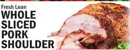 Bravo Supermarkets WHOLE SLICED PORK SHOULDER offer