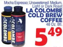 Bravo Supermarkets LA COLOMBE COLD BREW COFFEE 48 Oz. Btl offer