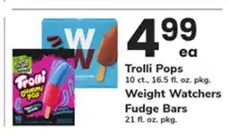 ACME Trolli Pops 10 ct., 16.5 fl. oz. pkg. Weight Watchers Fudge Bars 21 fl. oz. pkg offer