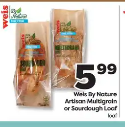 Weis Markets Weis By Nature Artisan Multigrain or Sourdough Loaf offer