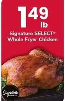 Safeway Signature SELECT Whole Fryer Chicken offer