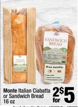Super King Markets Monte Italian Ciabatta or Sandwich Bread offer