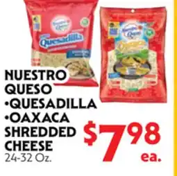 La Chiquita Food Market NUESTRO QUESO • QUESADILLA • OAXACA SHREDDED CHEESE offer