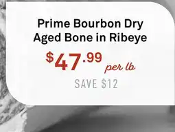 Standard Market Prime Bourbon Dry Aged Bone in Ribeye offer