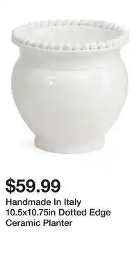 TJ Maxx Handmade In Italy 10.5x10.75in Dotted Edge Ceramic Planter offer