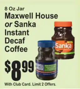 SuperFresh 8 Oz Jar Maxwell House or Sanka Instant Decaf Coffee offer