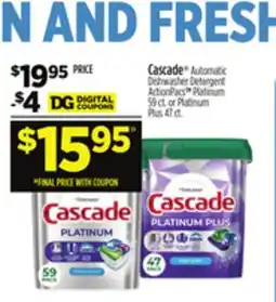 Dollar General Cascade Automatic Dishwasher Detergent ActionPacs Platinum 59 ct. or Platinum Plus 47 ct offer