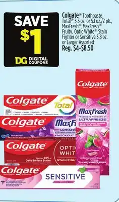 Dollar General Colgate Toothpaste Total , MaxFresh , MaxFresh Fruity, Optic White Stain Fighter or Sensitive offer