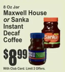 Key Food 8 Oz Jar Maxwell House or Sanka Instant Decaf Coffee offer