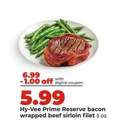 Hy-Vee Hy-Vee Prime Reserve bacon wrapped beef sirloin filet offer