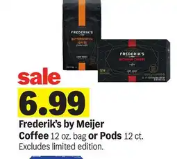 Meijer Frederik's by Meijer Coffee 12 oz. bag or Pods 12 ct offer