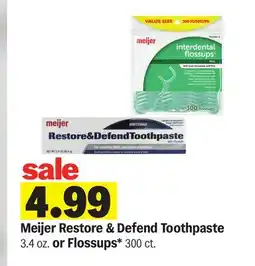 Meijer Meijer Restore & Defend Toothpaste 3.4 oz. or Flossups 300 ct offer