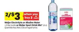 Meijer Meijer Electrolyte or Alkaline Water 1.5 liter bottle or Meijer Sport Drink Mix* 10 ct offer