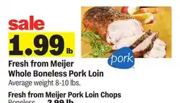 Meijer Fresh from Meijer Whole Boneless Pork Loin offer