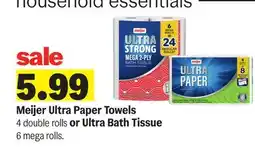 Meijer Meijer Ultra Paper Towels 4 double rolls or Ultra Bath Tissue 6 mega rolls offer