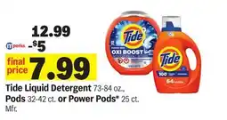 Meijer Tide Liquid Detergent 73-84 oz., Pods 32-42 ct. or Power Pods* 25 ct. Mfr offer