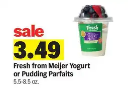 Meijer Fresh from Meijer Yogurt or Pudding Parfaits offer